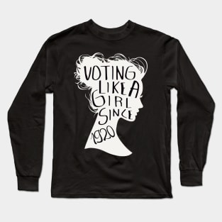 Voting like a girl since 1920 Long Sleeve T-Shirt